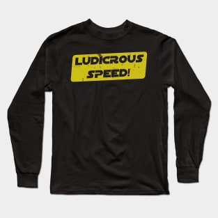 Ludicrous Speed, Go! Long Sleeve T-Shirt